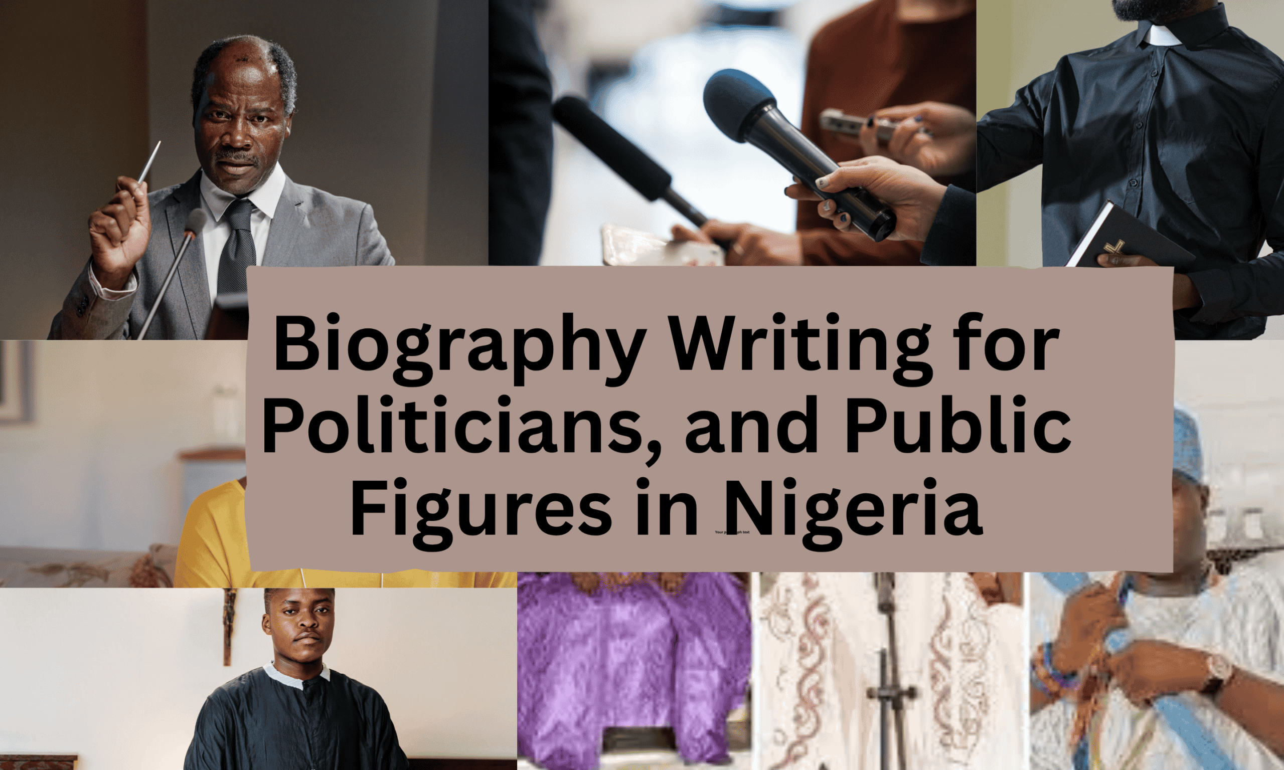 Biography Writing for Politicians, and Public Figures in Nigeria