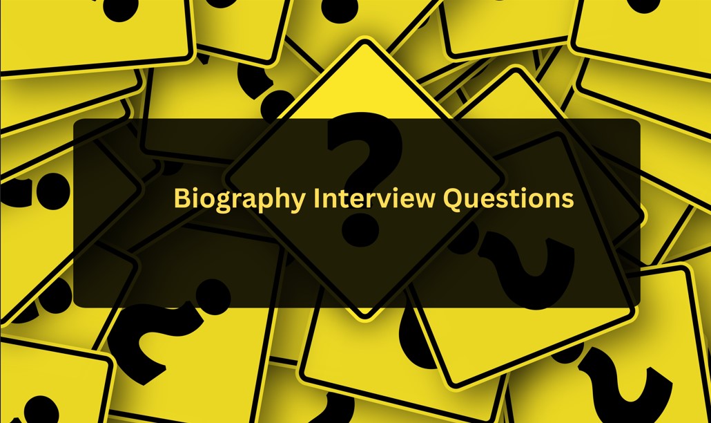 Biography Interview Questions: The Complete Guide to Capturing a Life Worth Telling